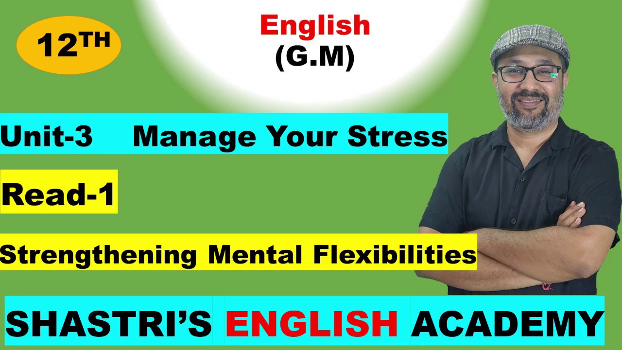12th English | Unit-3 Manage Your Stress | Read-1 | Strengthening Mental  Flexibilities | By SEA