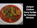 Jhatpat chicken curry recipe by yasmeen kitchen