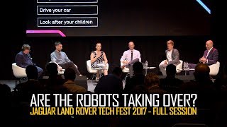 Tech Talk - Are The Robots Taking Over? / Jaguar Land Rover Tech Fest 2017