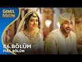 Gönül Sözüm Hint Dizisi 86 Bölüm Kanal7