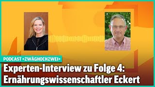 Ernährungswissenschaftler Gunter Eckert | «ZwägHochZwei» | Experten-Interview zu Folge 4