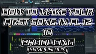 How to Make Your First Song in FL 12 - 10 - Full on Producing screenshot 5