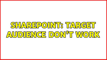 Sharepoint: Target audience don