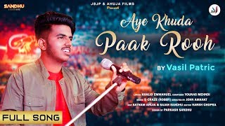 Video thumbnail of "Aye Khuda Paak Rooh || Cover Song || Vasil Patric || JBJP Presents."