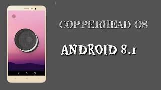 UNOFFICIAL COPPERHEAD OS BASED ON OREO FOR REDMI 3S/PRIME[VOLTE]