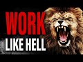 WORK LIKE HELL- The Speech That Will Change Your Life| Motivational Speech 2022