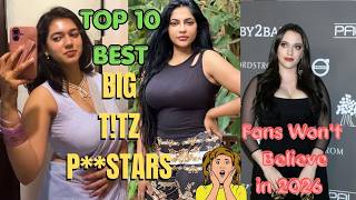 Top 10 Best Big T!tz Chubby Prnstars You Must Never Miss in 2026