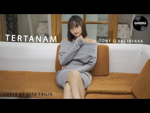 TONY Q RASTAFARA - TERTANAM (Cover By Gita Trilia)