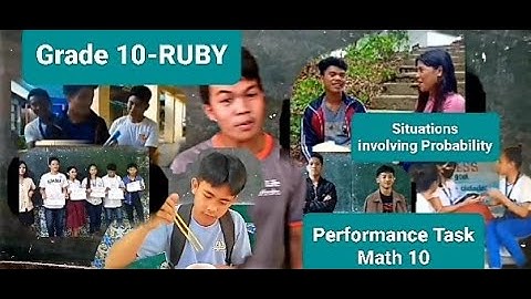 Grade 10 - Ruby || Performance Task Math 10 || Video Presentation Situations involving Probability