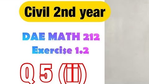DAE MATH 212 | Chapter no 1 | Exercise 1.2 Q 5(ii)