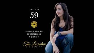 59. Should You Be Certified as a Coach?