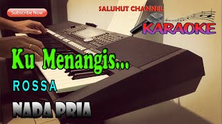 HATI YANG KAU SAKITI ll KARAOKE ll ROSSA ll NADA PRIA A MINOR