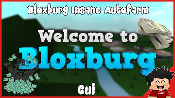 Bloxburg Autofarm Gui (New!!!) (Not Patched!!!) Bloxburg Roblox - Flurry