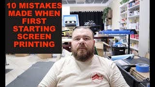 10 Mistakes Made When Starting Screen Printing