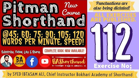 Ex#112 | Pitman Shorthand (New Course) [New Era] | Dictation @60WPM | BA Shorthand[SYED IBTASAM ALI]