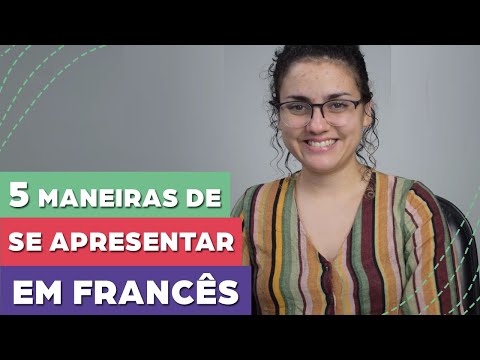 Como se apresentar em francês: 5 maneiras diferentes