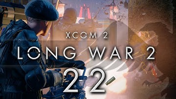 XCOM 2 LONG WAR 2 #22 LONG WAR 2 - Gameplay / Let
