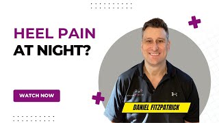 Do you suffer with heel pain at night?