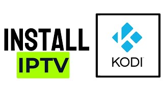 INSTALL IPTV ON KODI BOX