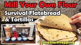 How to Mill Your Own Flour to Make Survival Flatbread & Flour Tortillas