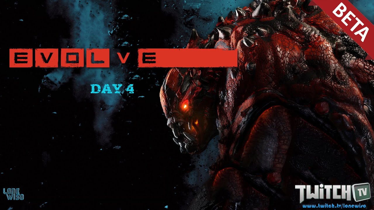 EVOLVE (PC) DAY 4 [CLOSE BETA] with LoNeWiSo
