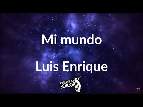 Mi mundo 🌎❤️ | Luis Enrique | Frases en Salsa