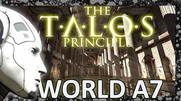 Talos Prinzip - Welt A7  |  Rätsel Lets Play  |  deutsch