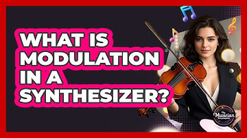 What Is Modulation In A Synthesizer? - The Musician Encyclopedia