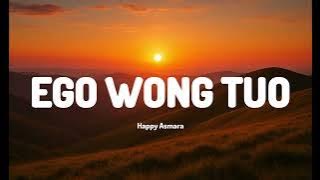 EGO WONG TUO - HAPPY ASMARA [LYRICS/LIRIK]🎶