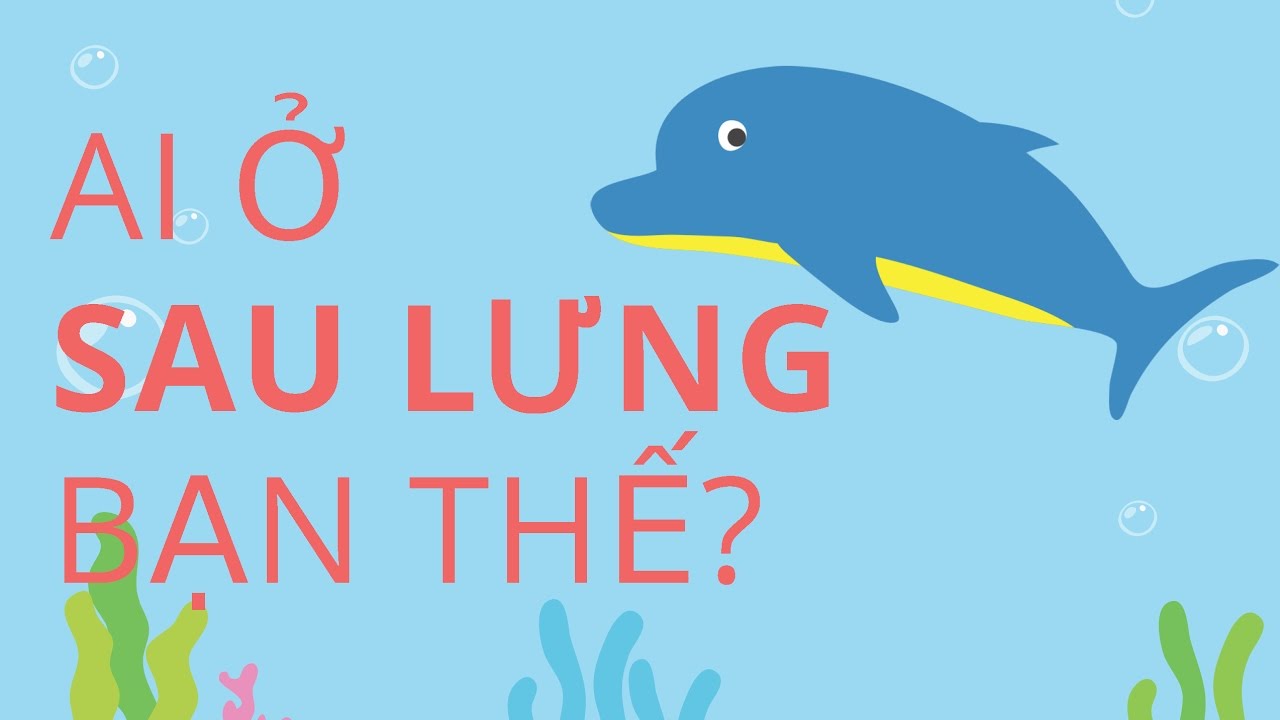 Truyện kể cho bé: Ai Sau lưng bạn thế? Những người bạn... - youtube