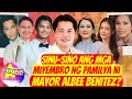 Sinu sino ang mga Miyembro ng Pamilya ni Mayor Albee Benitez