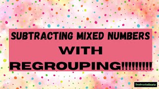 Subtracting Mixed Numbers with Regrouping - 4NF.3