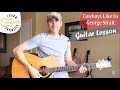 Cowboys Like Us - George Strait - Guitar Lesson | Tutorial