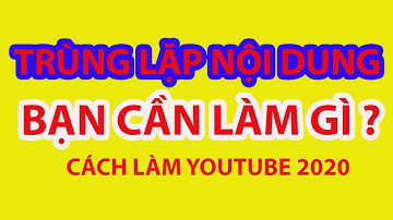 Cách xử lý trùng lặp nội dung đơn giản | Bùi Lạc Vlog