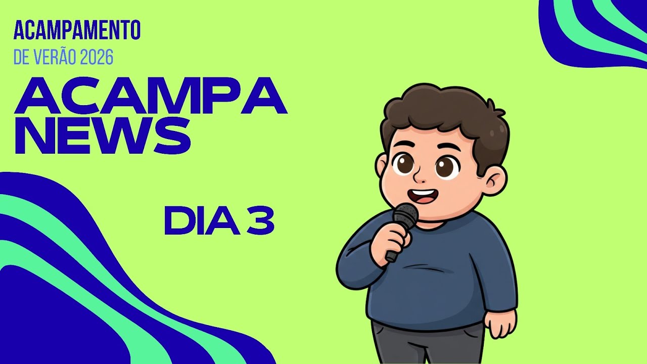 Acampa News - Dia 3 SEGUNDA
