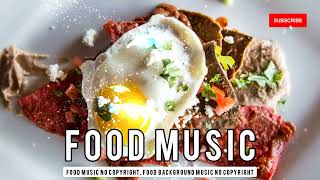 Food music no copyright, food background music no copyright