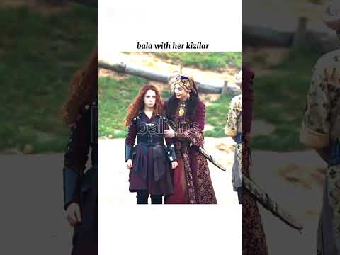 Bala With Her Kizilar Kurulusosman Bala Halima Fatima Ozgetorer 