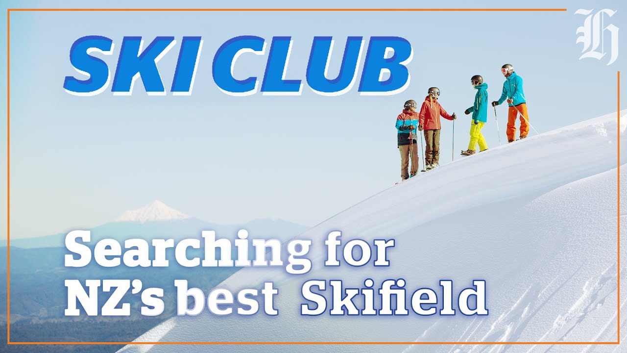 Ski Club 2023: Searching for New Zealand’s best ski field