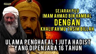 Sejarah Lengkap Ulama Penghafal 1 Juta Hadist | Imam Ahmad Bin Hambal