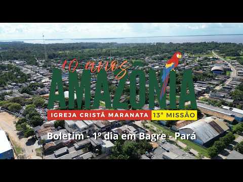 BOLETIM 10 - 13ª edição da Missão Amazônia - Igreja Cristã Maranata
