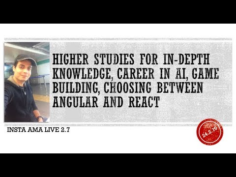 AMA 2.7 Masters and Higher Studies, Angular vs React