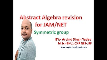 Revision series for IIT-JAM/NET on abstract algebra, Symmetric group, Group theory