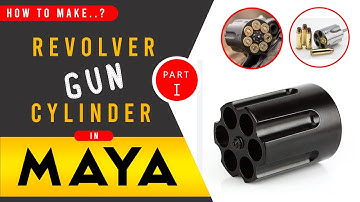 How to make Revolver Gun Cylinder in Maya Part 001