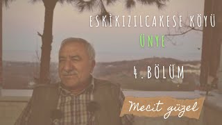 Eskikızılcakese Köyü Ünye. 4.Bölüm - Mecit Güzel
