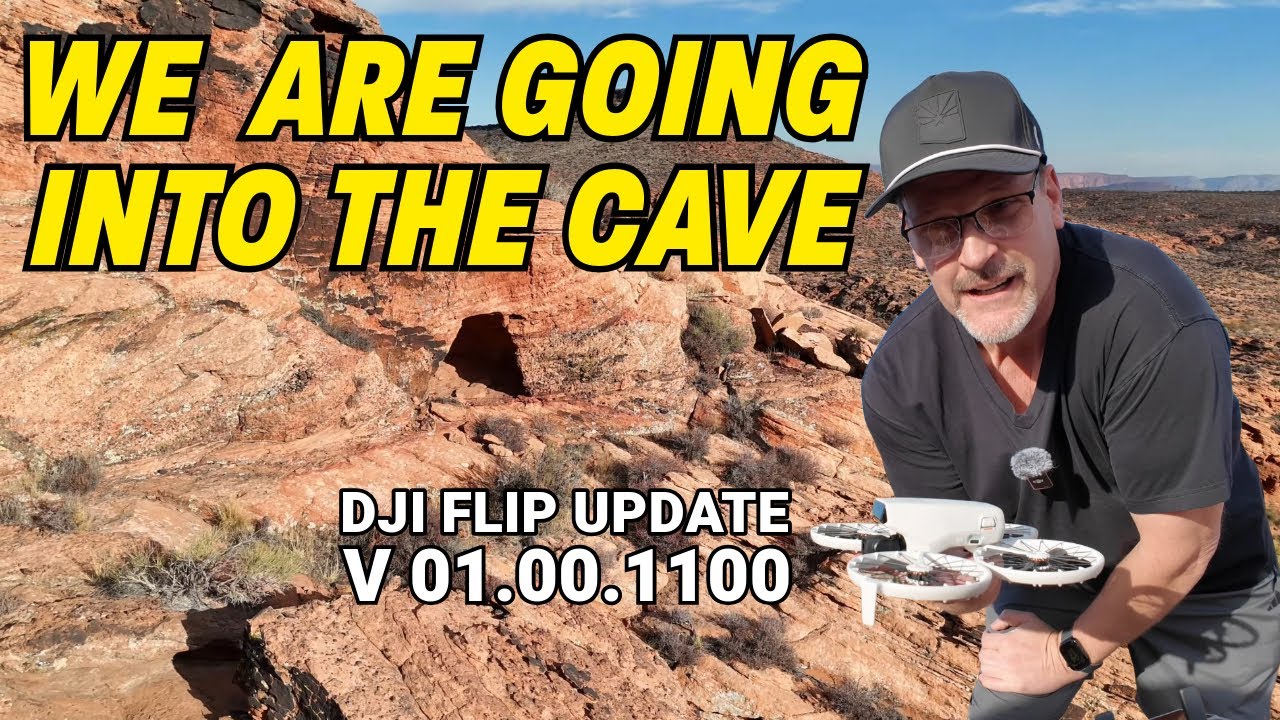 DJI FLIP UPDATE - INTO THE CAVE TODAY! Firmware v 01.00.1100