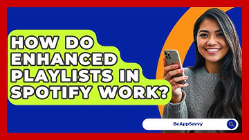 How Do Enhanced Playlists In Spotify Work? - Be App Savvy
