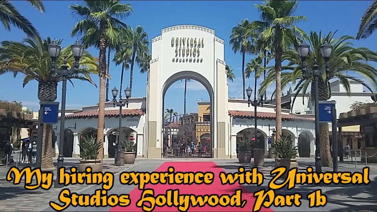 My hiring experience with Universal Studios Hollywood, Part 1b - YouTube