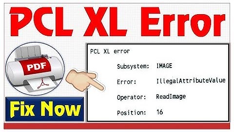 [Solved] PCL XL Error when printing PDF File | PCL XL Error illegalattributevalue | PCL XL Error