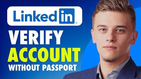 how to verify linkedin account without passport