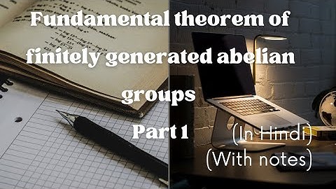 Advanced algebra (lecture 8.A)| Fundamental theorem of finite abelain groups